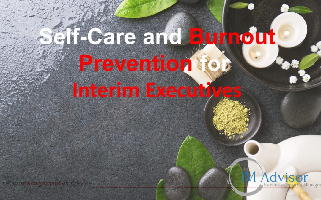 Self-Care and Burnout Prevention for Interim Managers